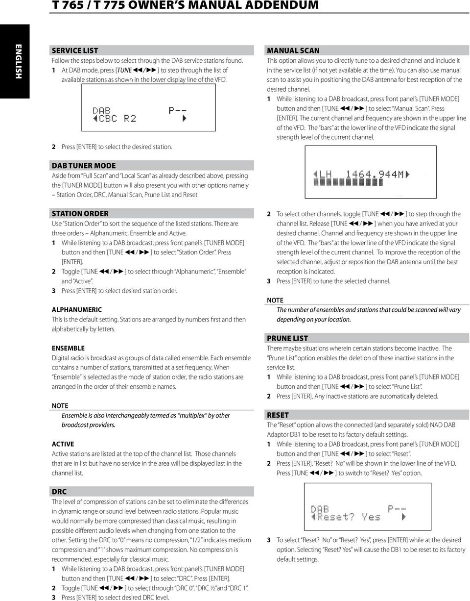 DAB TUNER MODE Aside from Full Scan and Local Scan as already described above, pressing the [TUNER MODE] button will also present you with other options namely Station Order, DRC, Manual Scan, Prune