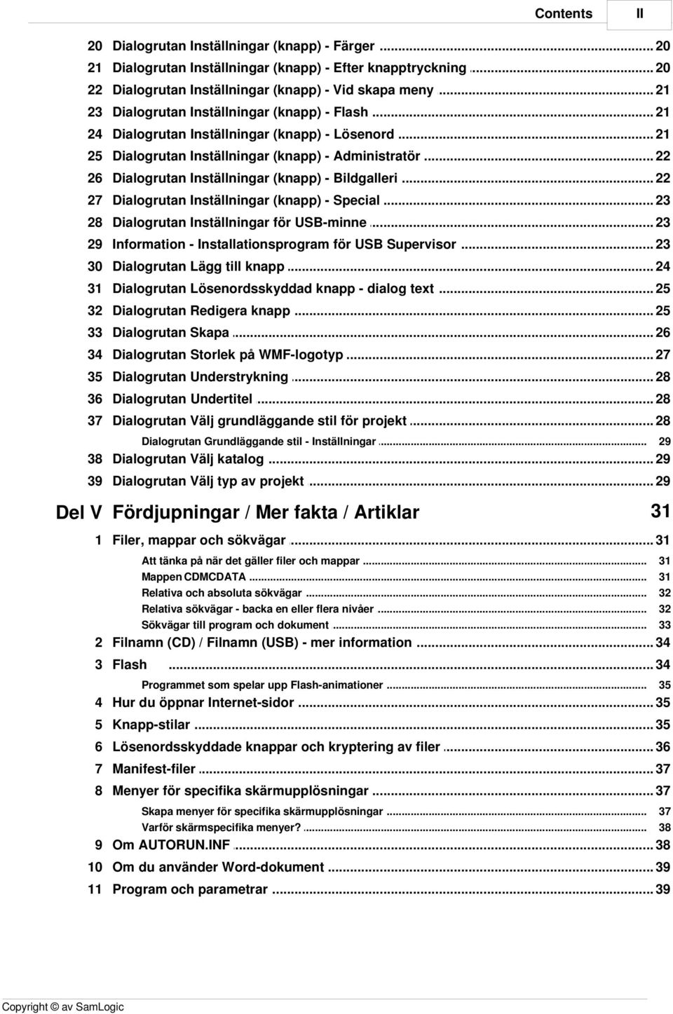 .. Inställningar (knapp) - Administratör 22 26 Dialogrutan... Inställningar (knapp) - Bildgalleri 22 27 Dialogrutan... Inställningar (knapp) - Special 23 28 Dialogrutan.