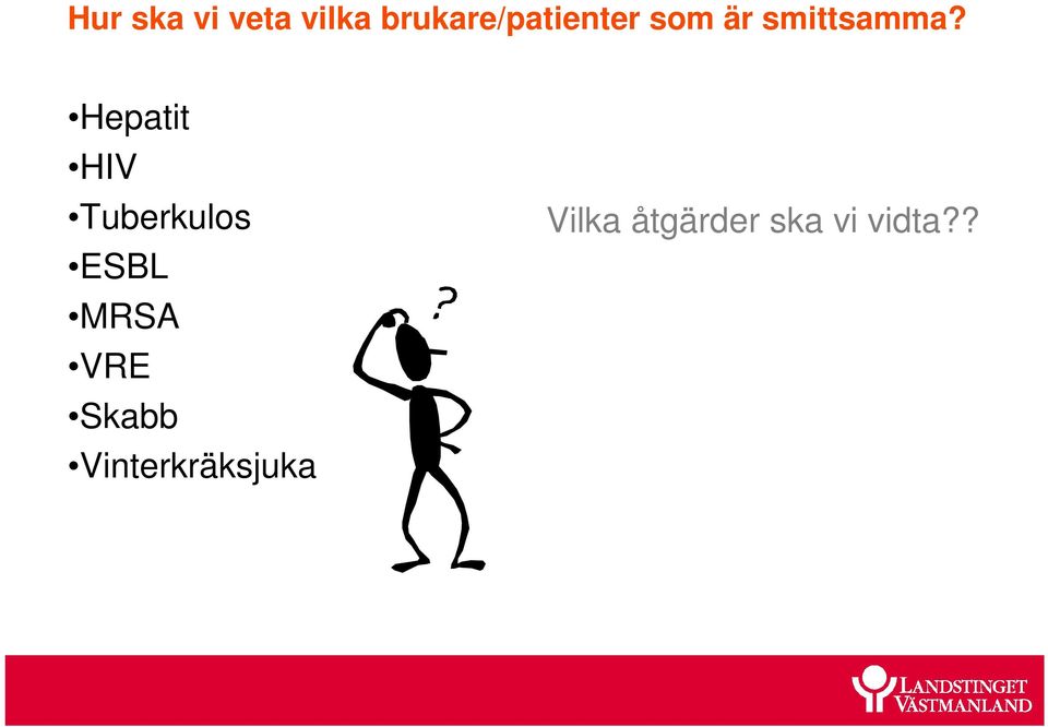 Hepatit HIV Tuberkulos ESBL MRSA VRE