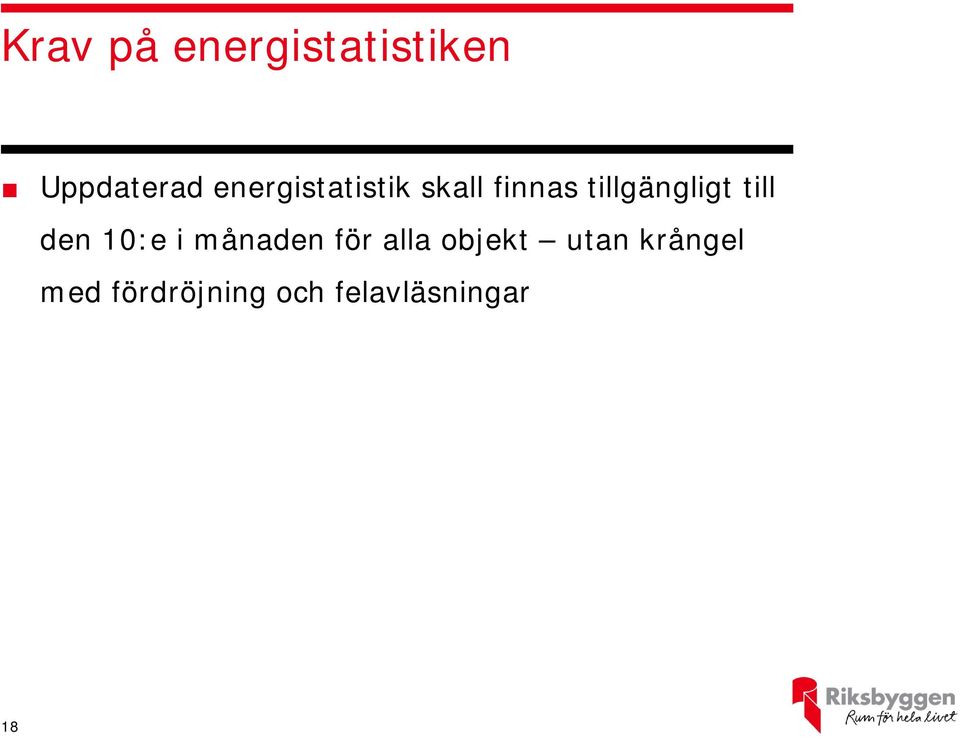 till den 10:e i månaden för alla objekt