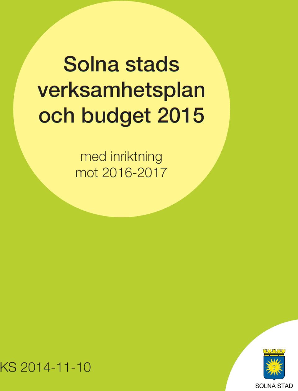 för 2016 och 2017 Inför KS 12