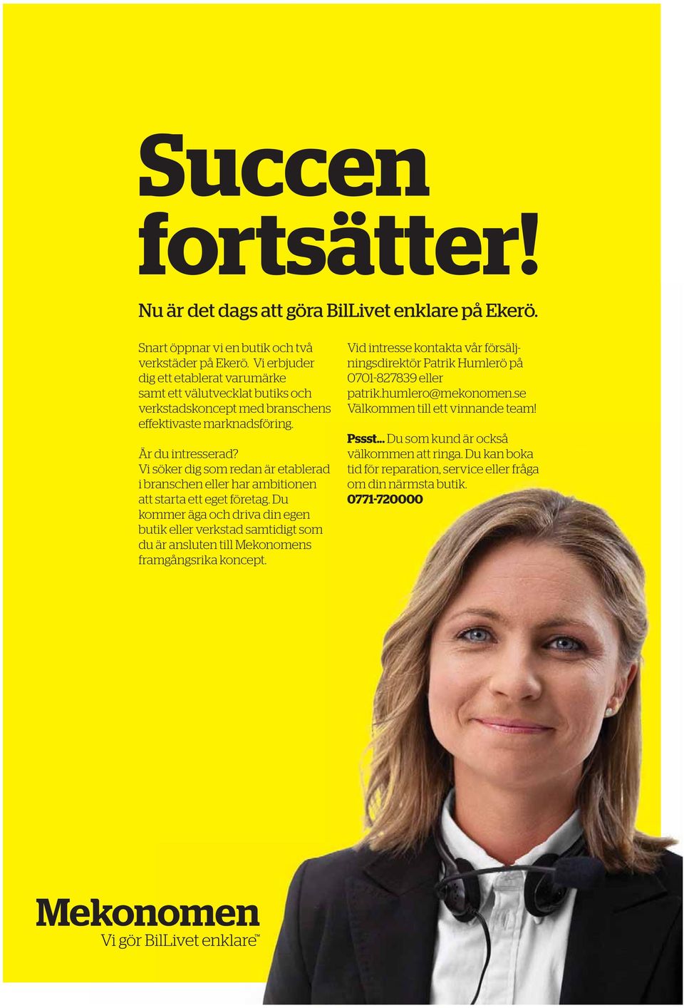 Vi söker dig som redan är etablerad i branschen eller har ambitionen att starta ett eget företag.