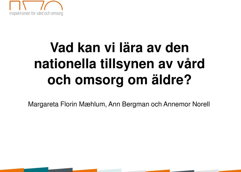 och omsorg om äldre?