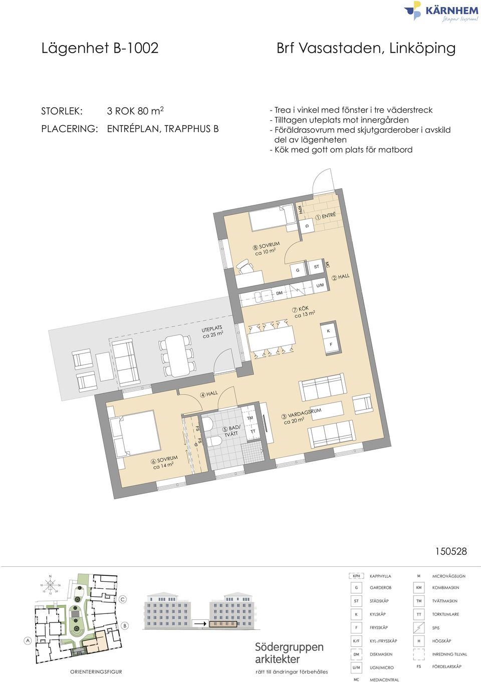 SOVRU ca m 2 2 LL 7 Ö ca 13 m 2 UTEPLTS ca 2 m 2 4 LL D/ TVÄ 3 VRDSRU ca 20 m 2 6 SOVRU ca 14 m 2 RÄE 028 PPYLL