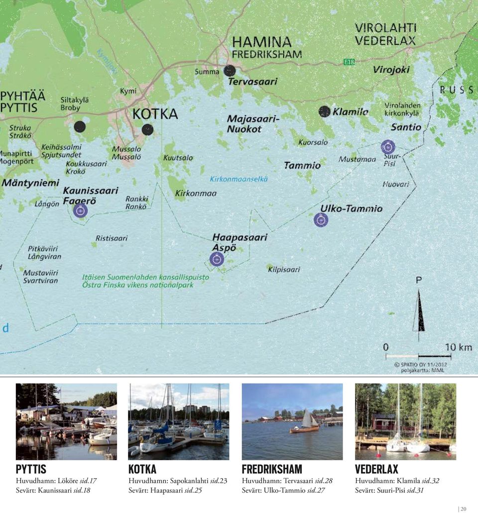 25 FREDRIKSHAM Huvudhamn: Tervasaari sid.