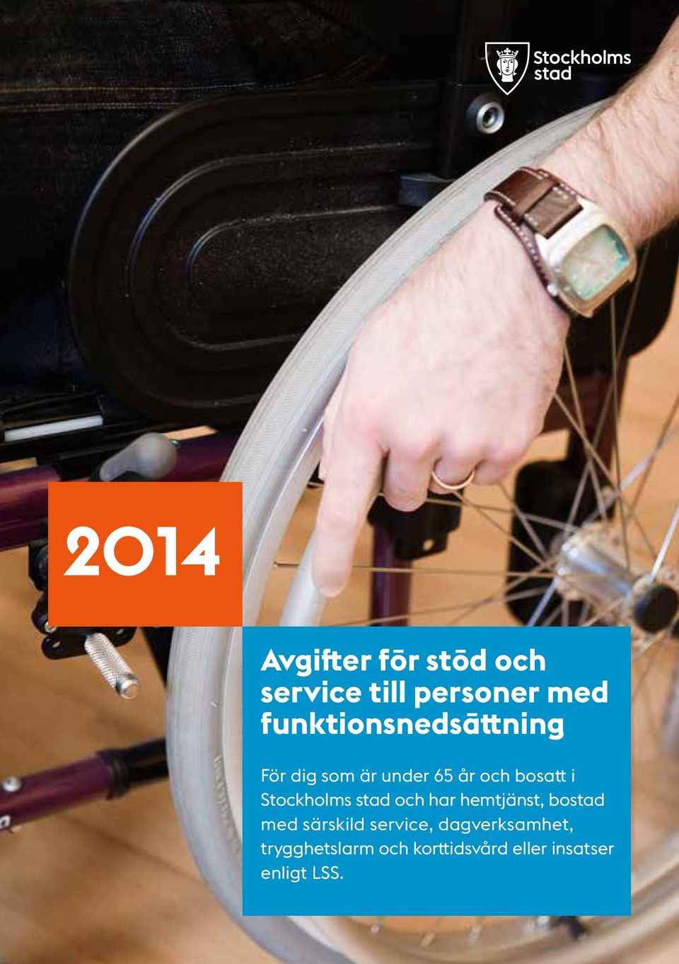 Stockholms stad och har hemtjänst, bostad med särskild