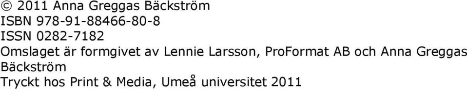 formgivet av Lennie Larsson, ProFormat AB och