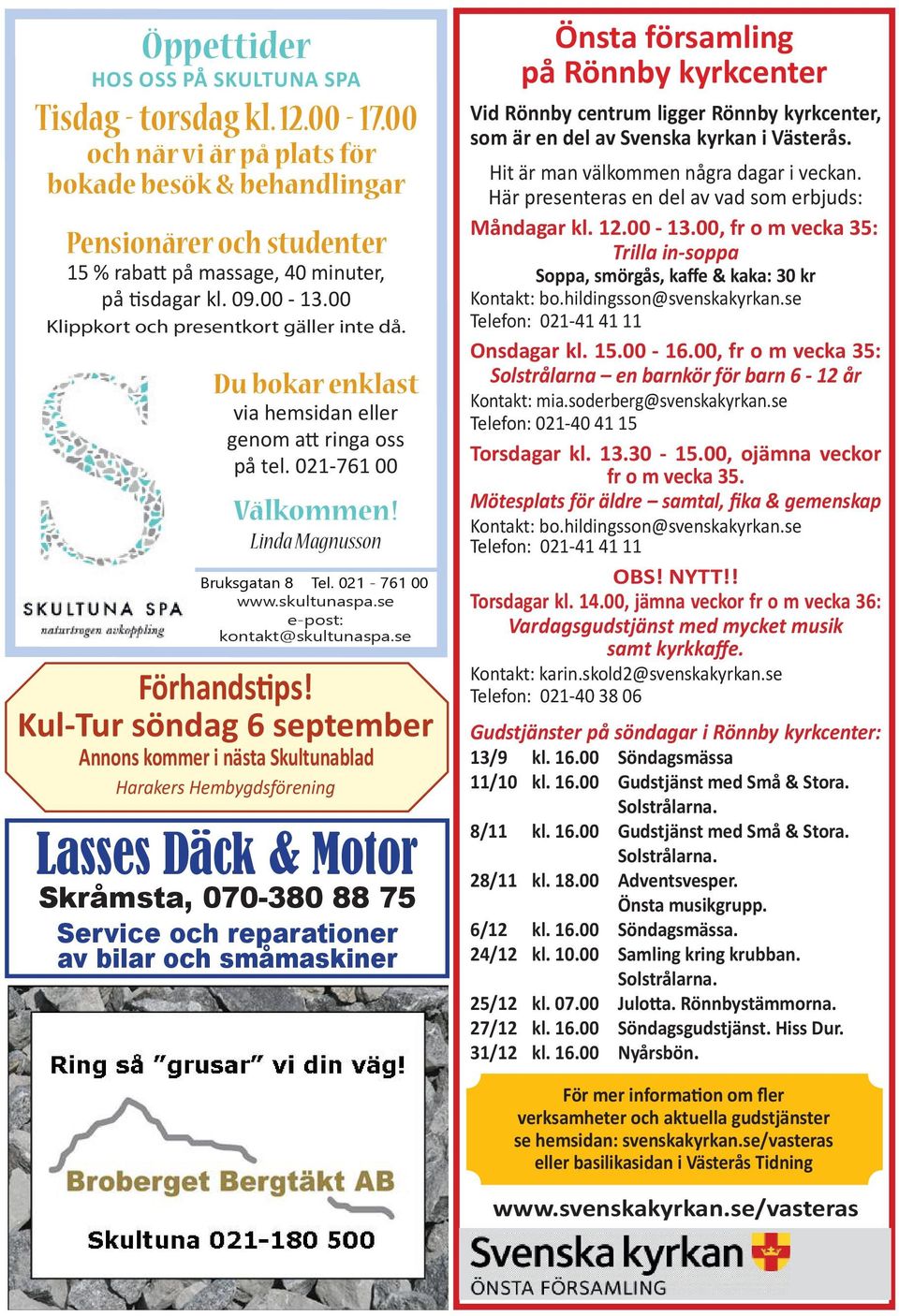 skultunaspa.se e-post: kontakt@skultunaspa.se Förhandstips!