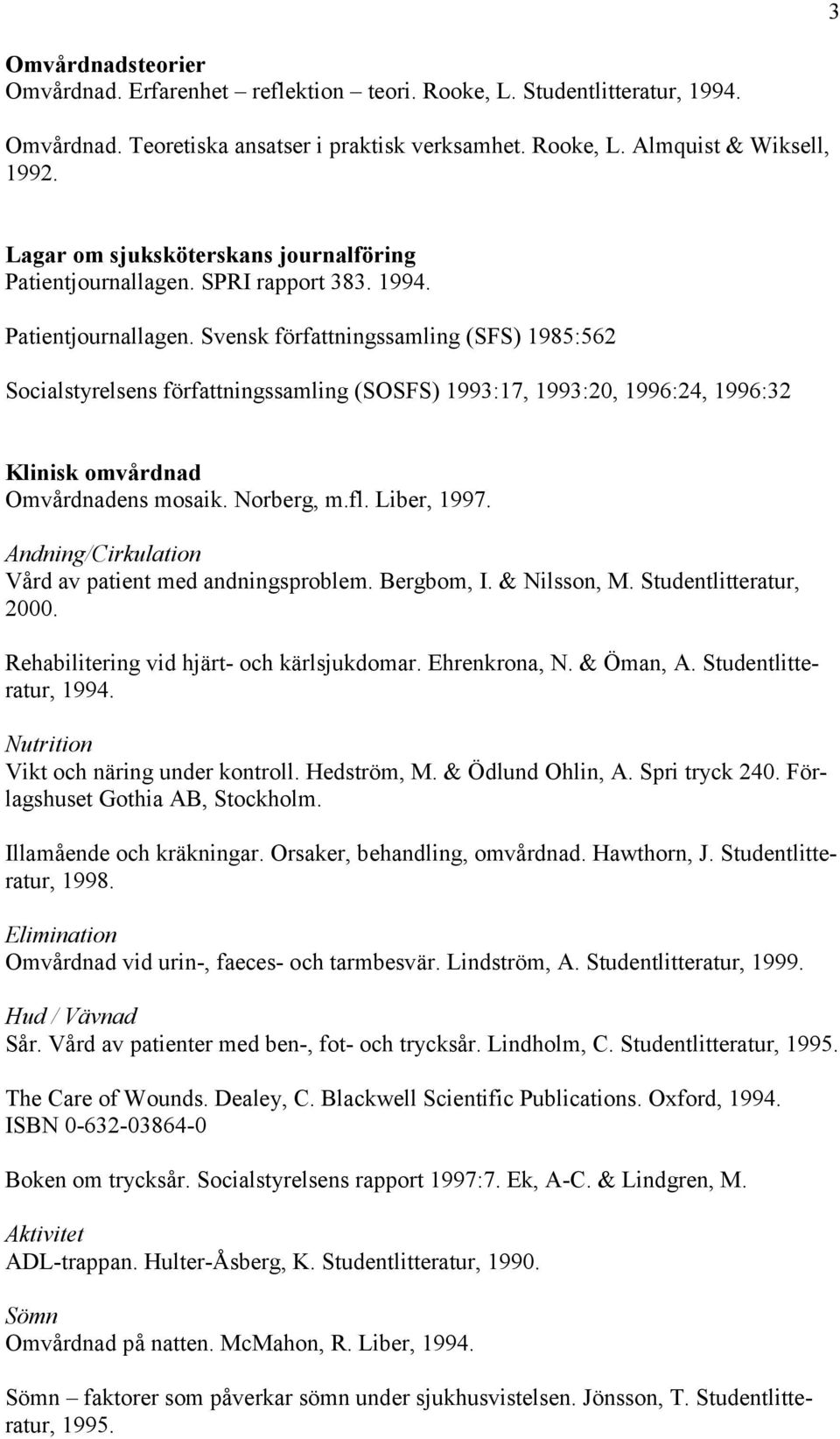 SPRI rapport 383. 1994. Patientjournallagen.