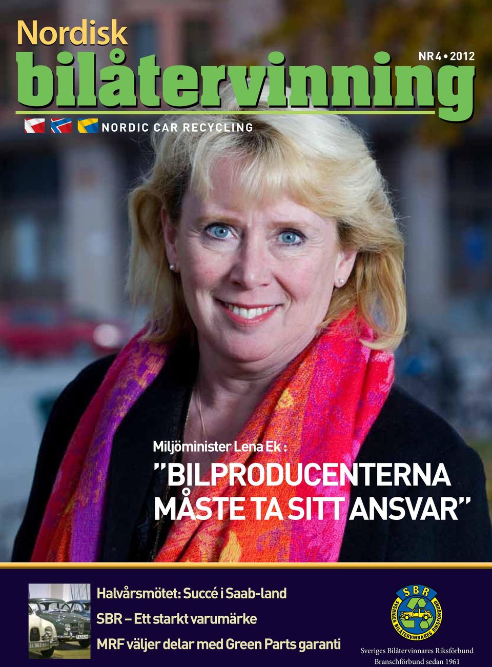 Sveriges Bilåtervinnares Riksförbund Branschförbund sedan 1961 nordisk bilåtervinning 1 2012 nbå 1 Blå=