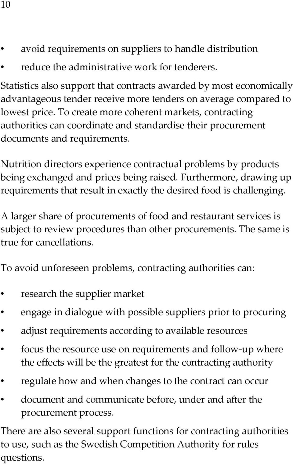 To create more coherent markets, contracting authorities can coordinate and standardise their procurement documents and requirements.