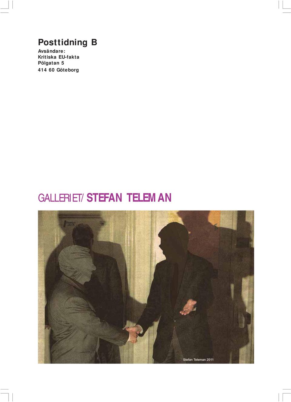 Göteborg GALLERIET/STEFAN TELEMAN