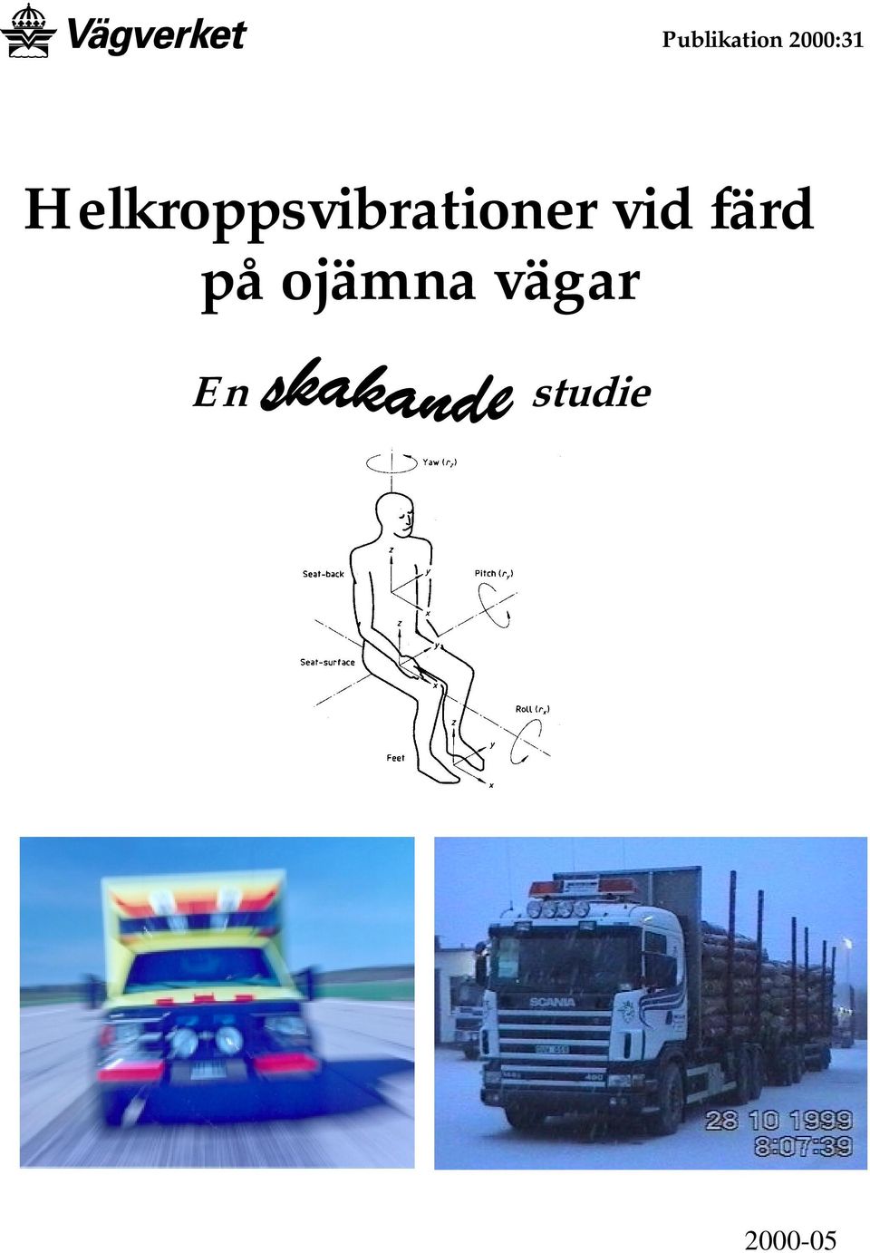 vid färd på ojämna