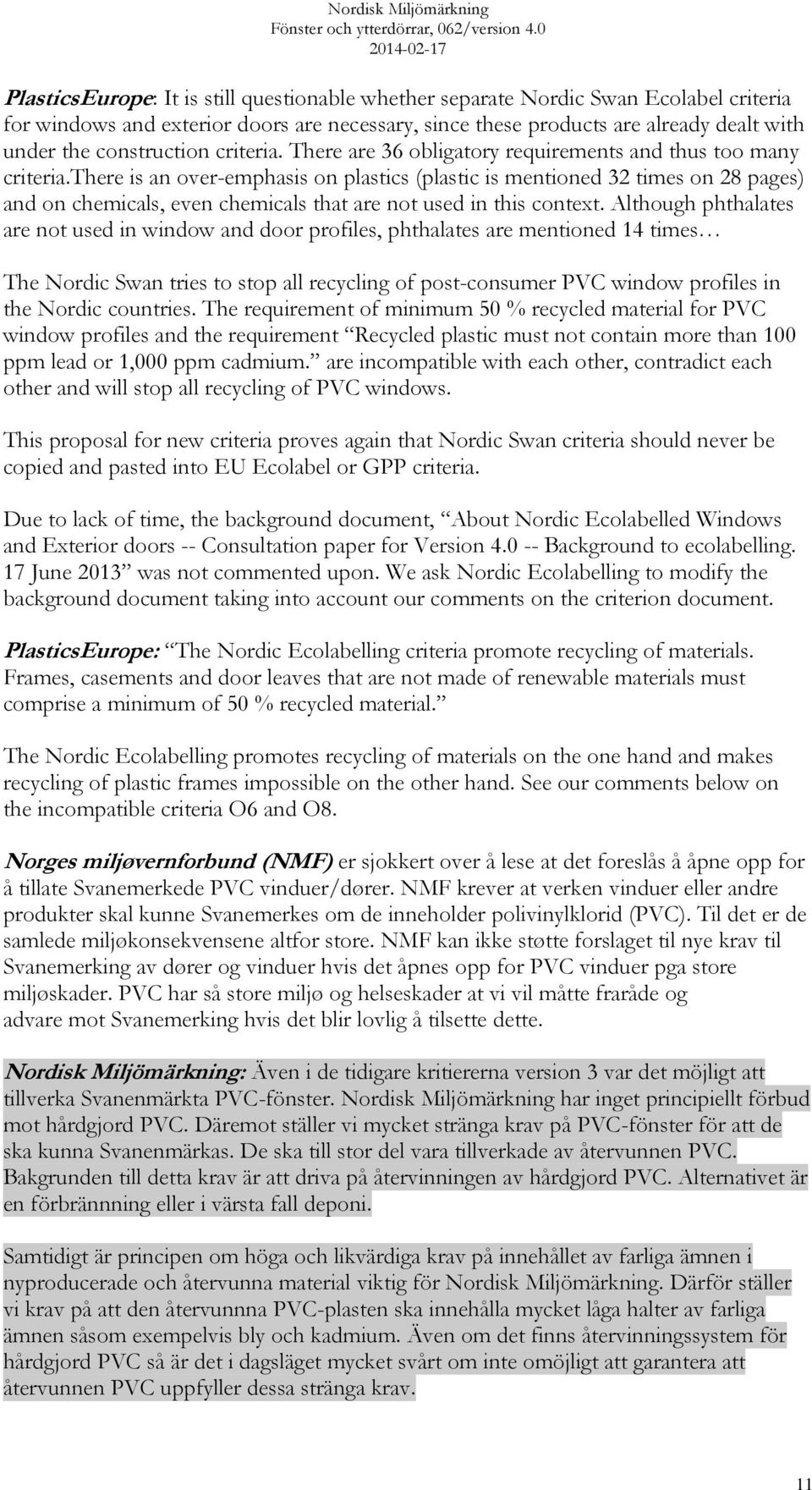 there is an over-emphasis on plastics (plastic is mentioned 32 times on 28 pages) and on chemicals, even chemicals that are not used in this contet.