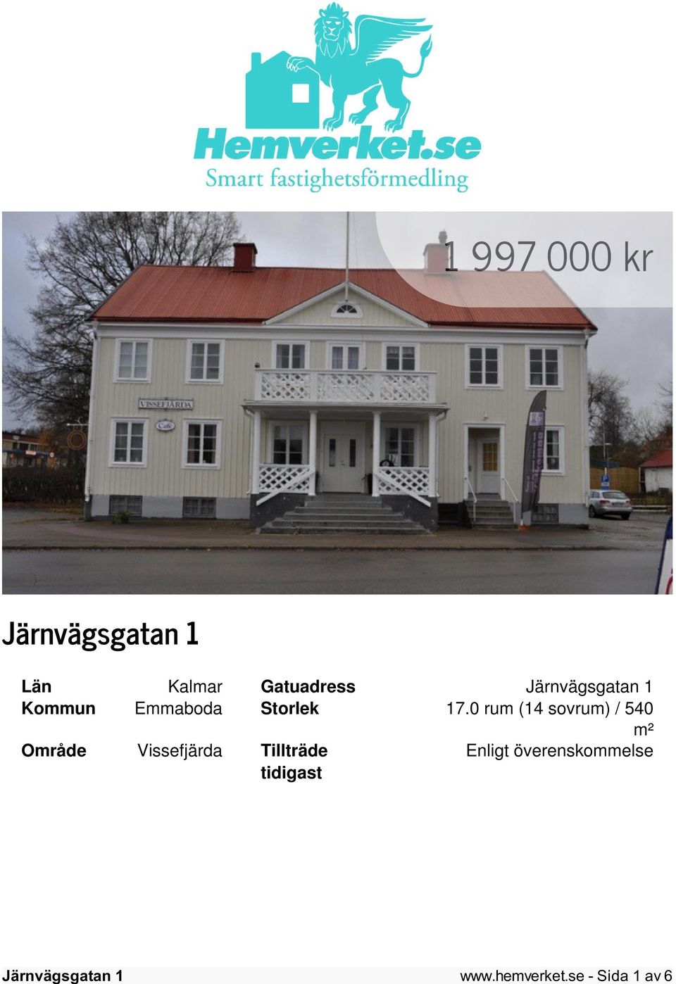 0 rum (14 sovrum) / 540 m² Område