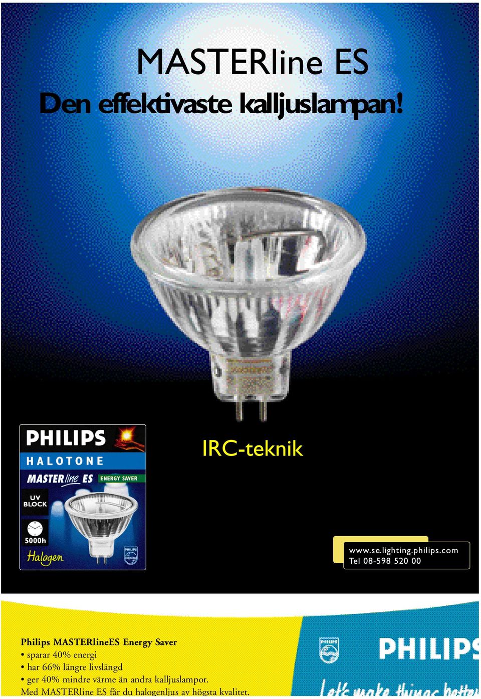 c o m Tel 08-598 520 00 Philips MASTERlineES Energy Sa ve r sparar 40% energi