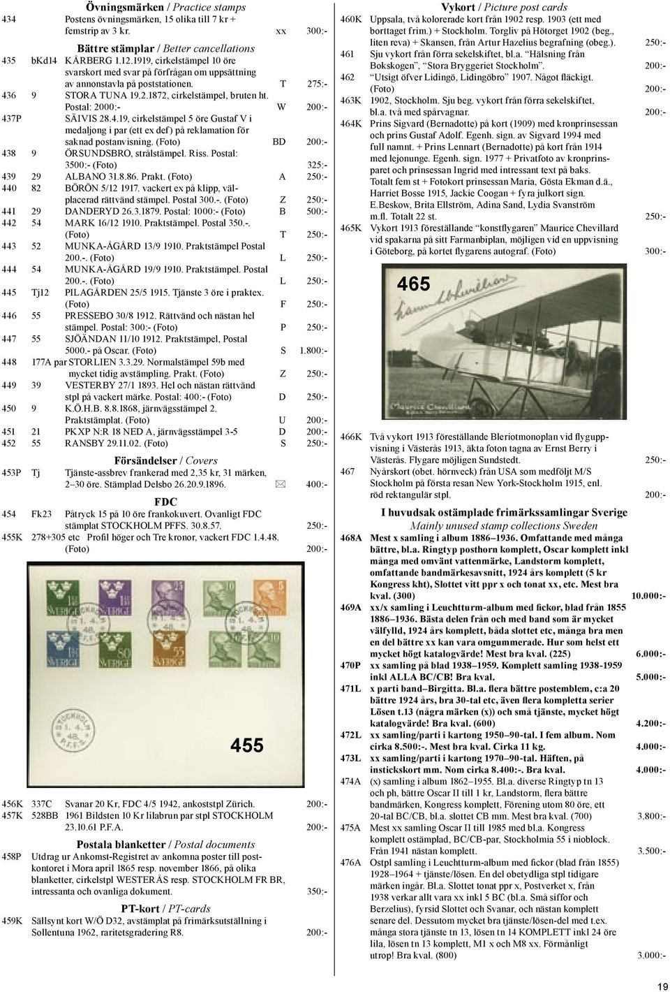 Postal: 2000:- W 200:- 437P SÄIVIS 28.4.19, cirkelstämpel 5 öre Gustaf V i medaljong i par (ett ex def) på reklamation för saknad postanvisning. (Foto) BD 200:- 438 9 ÖRSUNDSBRO, strålstämpel. Riss.