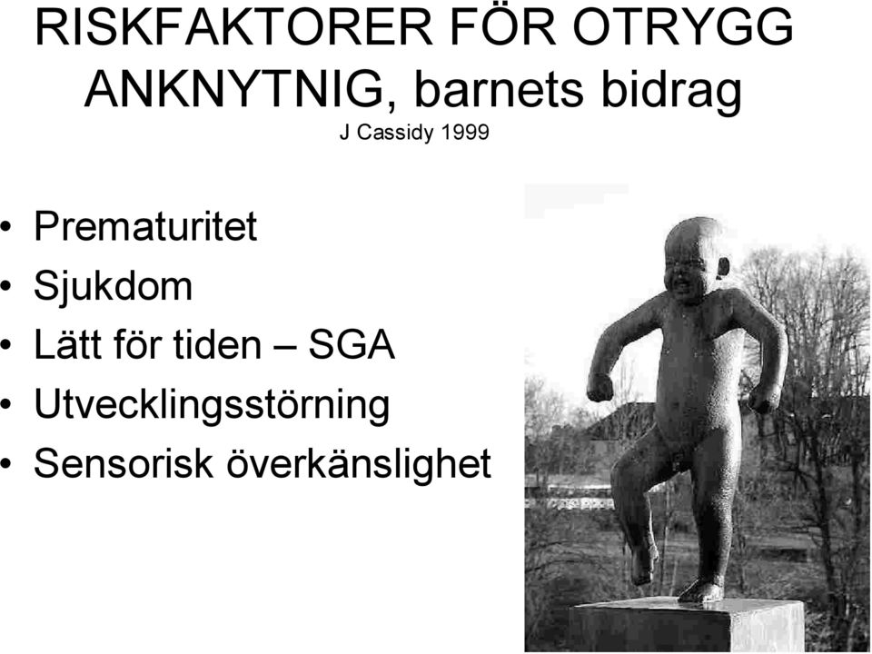 Prematuritet Sjukdom Lätt för tiden