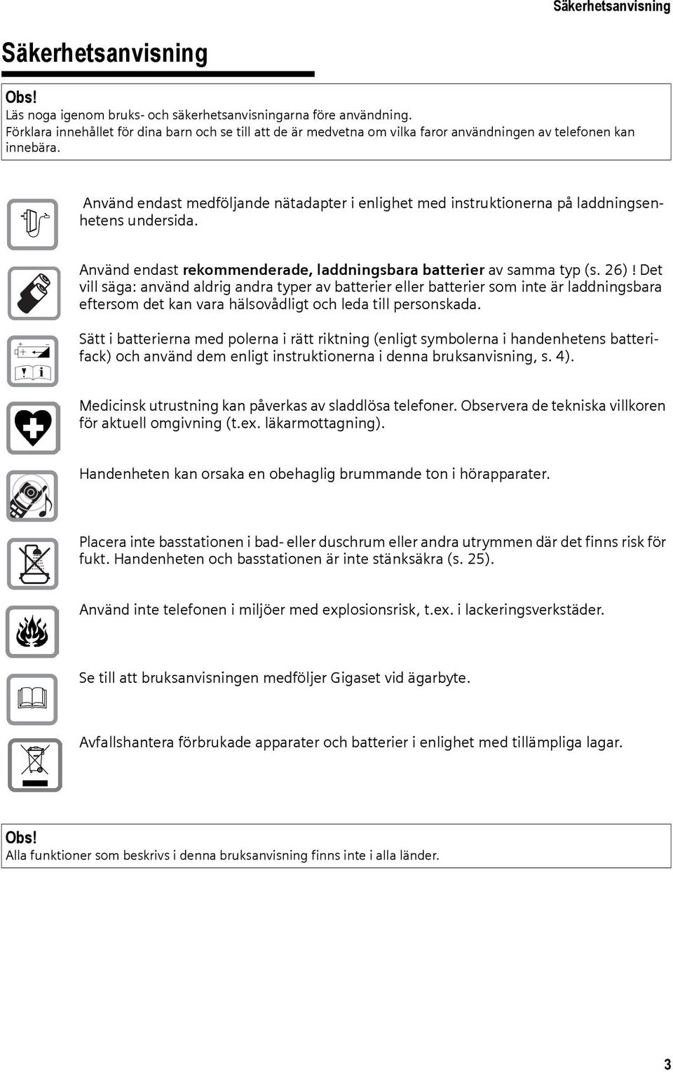 $ Använd endast medföljande nätadapter i enlighet med instruktionerna på laddningsenhetens undersida. Använd endast rekommenderade, laddningsbara batterier av samma typ (s. 26)!