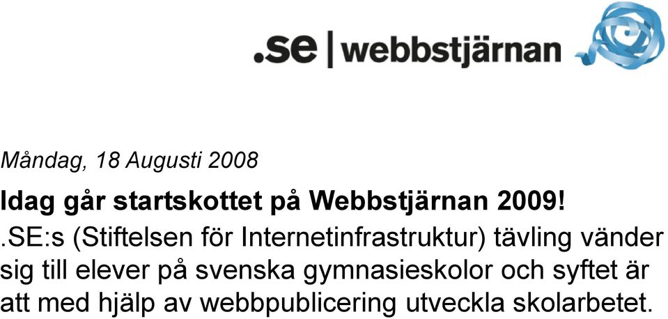 .SE:s (Stiftelsen för Internetinfrastruktur) tävling vänder