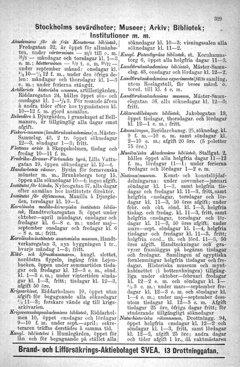 Kornhamns- 31/5 - ~anda~ar och torsdagar kl. 1-3, torg 6, öppet alla helgfria dagar 11-3. e. m.; hiistterminen - 1/9 t. o. m. 1~1I2-I '..... under september månad: onsda ar kl.