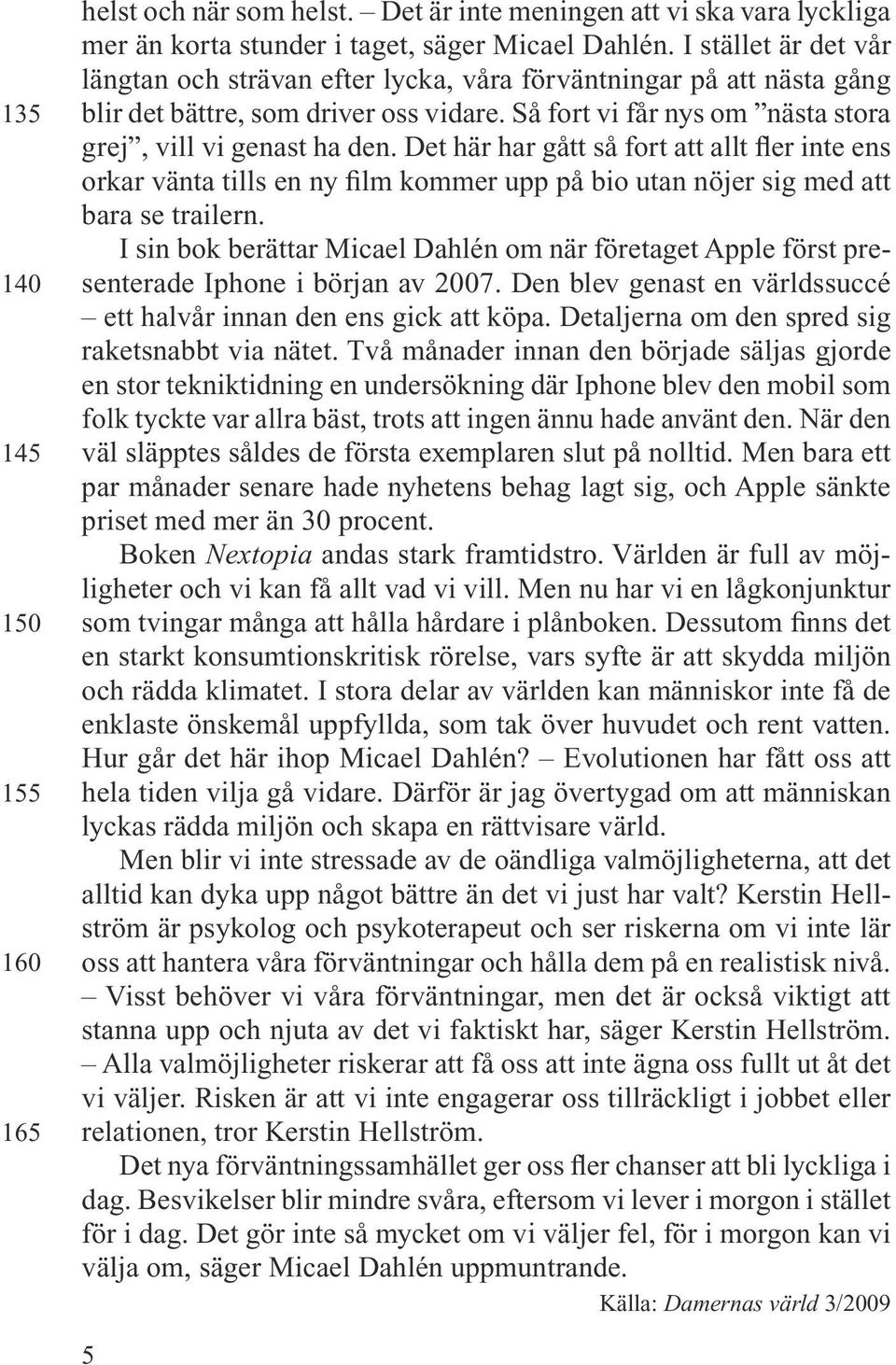 Det här har gått så fort att allt fler inte ens orkar vänta tills en ny film kommer upp på bio utan nöjer sig med att bara se trailern.