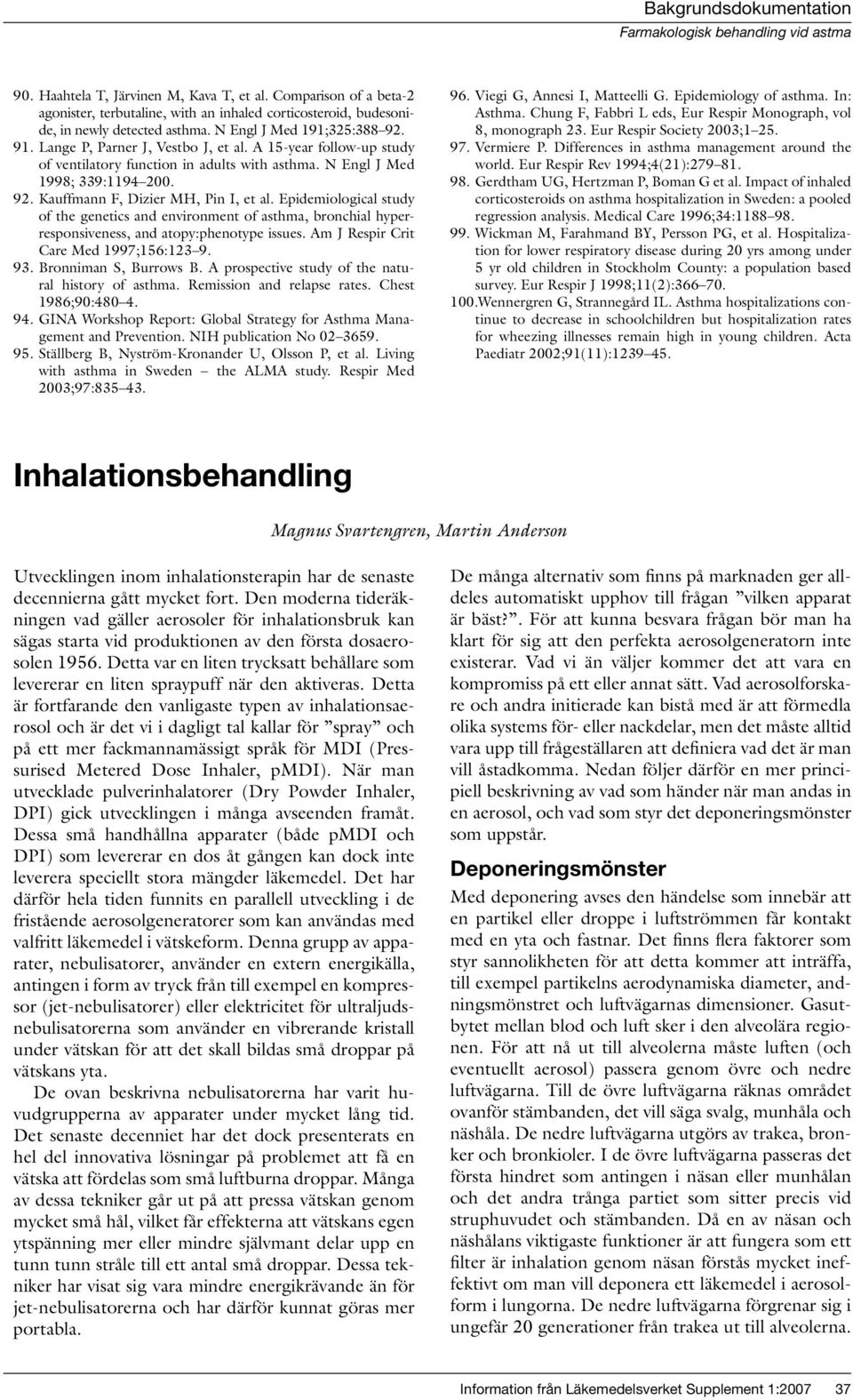 Epidemiological study of the genetics and environment of asthma, bronchial hyperresponsiveness, and atopy:phenotype issues. Am J Respir Crit Care Med 1997;156:123 9. 93. Bronniman S, Burrows B.