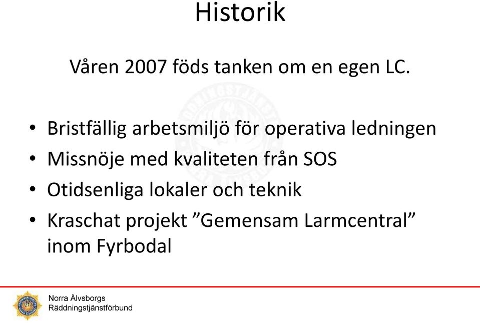 Missnöje med kvaliteten från SOS Otidsenliga lokaler