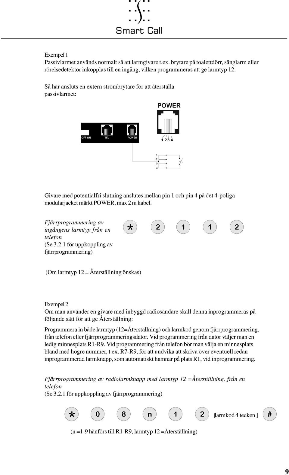 Fjärrprogrammering av ingångens larmtyp från en telefon (Se 3.2.