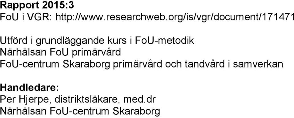 Närhälsan FoU primärvård FoU-centrum Skaraborg primärvård och