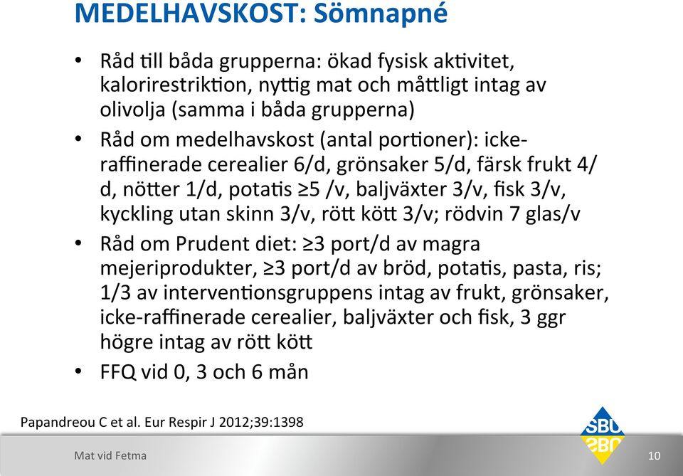 oner):$ickeH raffinerade$cerealier$6/d,$grönsaker$5/d,$färsk$frukt$4/ d,$nö0er$1/d,$pota?