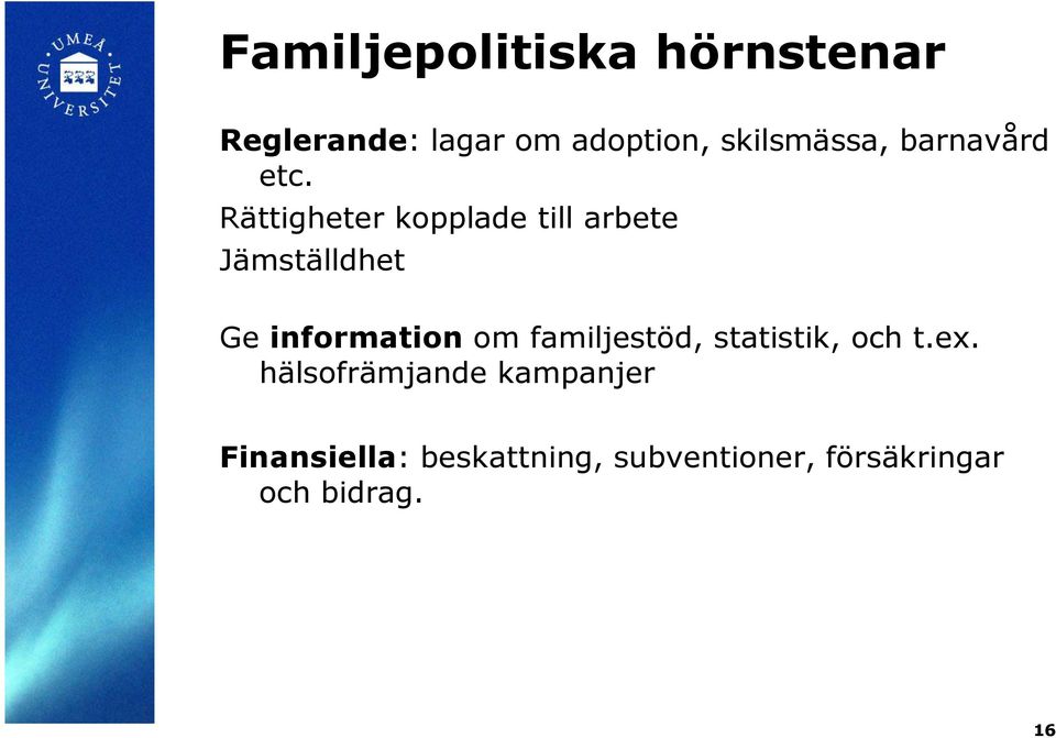 Rättigheter kopplade till arbete Jämställdhet Ge information om