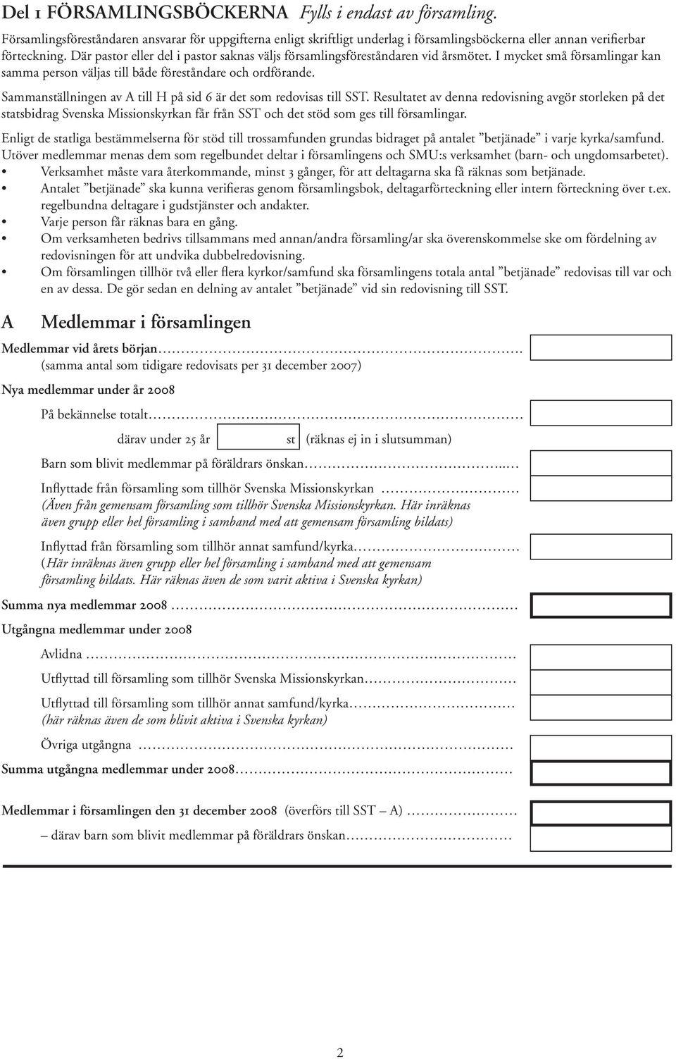 Sammanställningen av A till H på sid 6 är det som redovisas till SST.