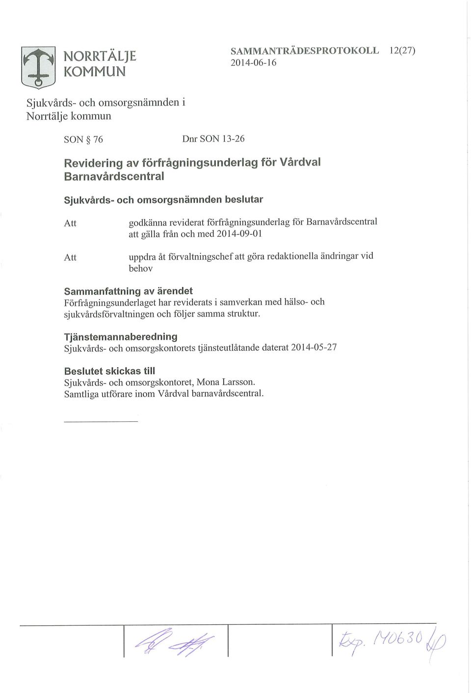 Sammanfning av ärendet Förfrågningsunderlaget har reviderats i samverkan med hälso- och sjukvårdsförvaltningen och följer samma struktur.