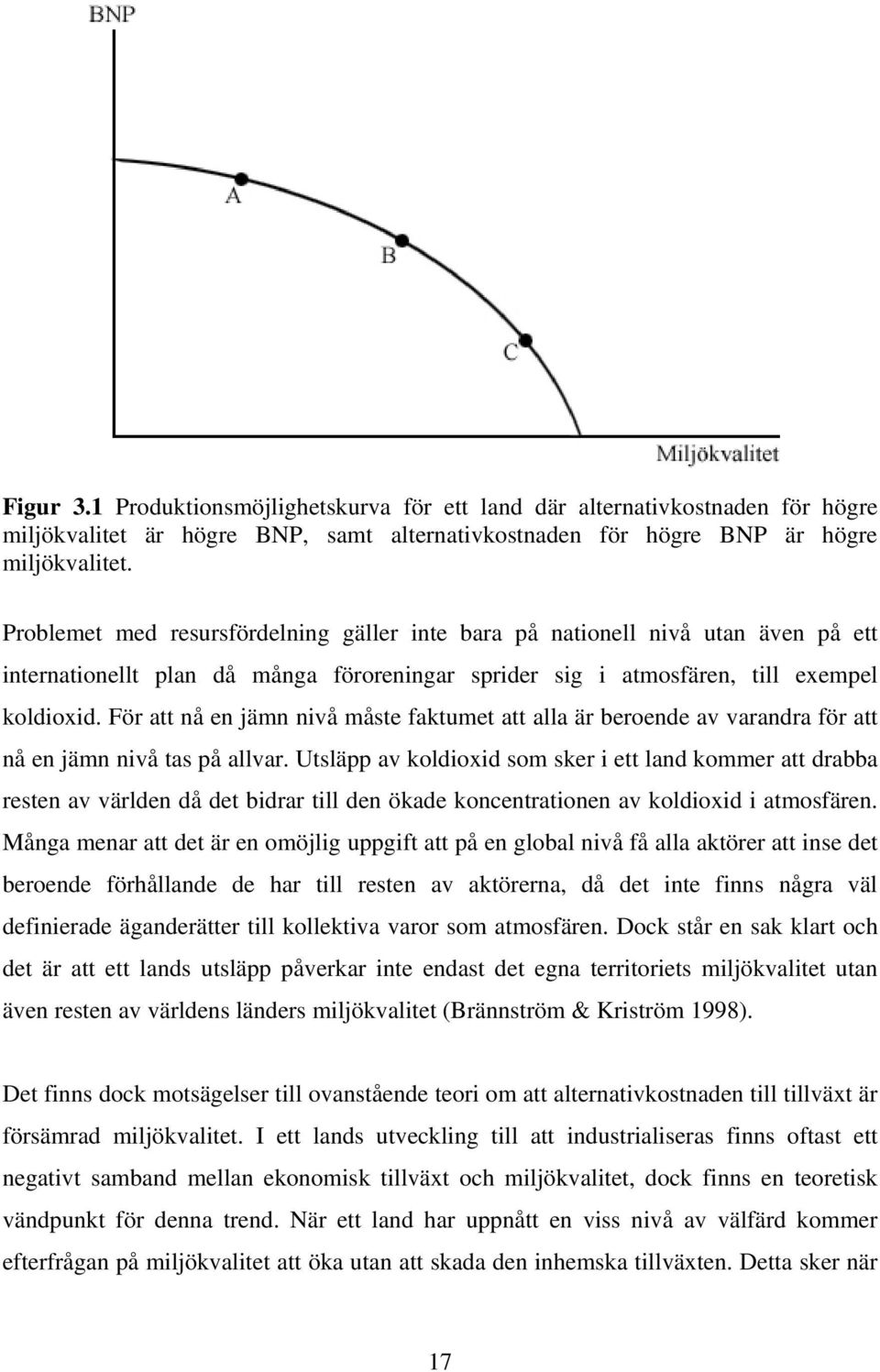 För att nå en jämn nivå måste faktumet att alla är beroende av varandra för att nå en jämn nivå tas på allvar.