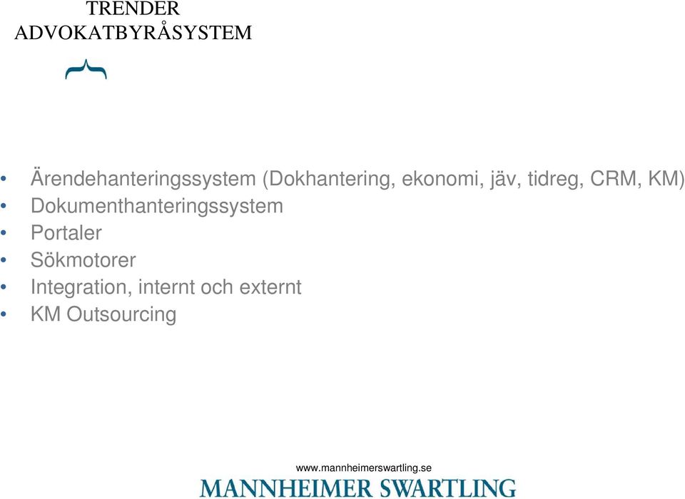 jäv, tidreg, CRM, KM) Dokumenthanteringssystem