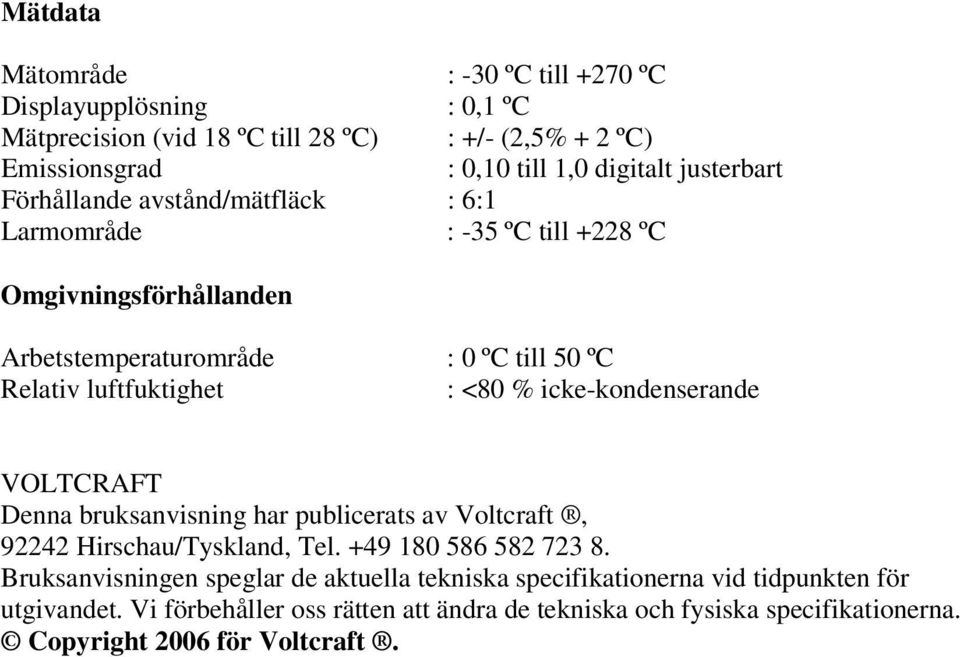 <80 % icke-kondenserande VOLTCRAFT Denna bruksanvisning har publicerats av Voltcraft, 92242 Hirschau/Tyskland, Tel. +49 180 586 582 723 8.