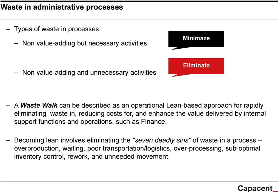 enhance the value delivered by internal support functions and operations, such as Finance.