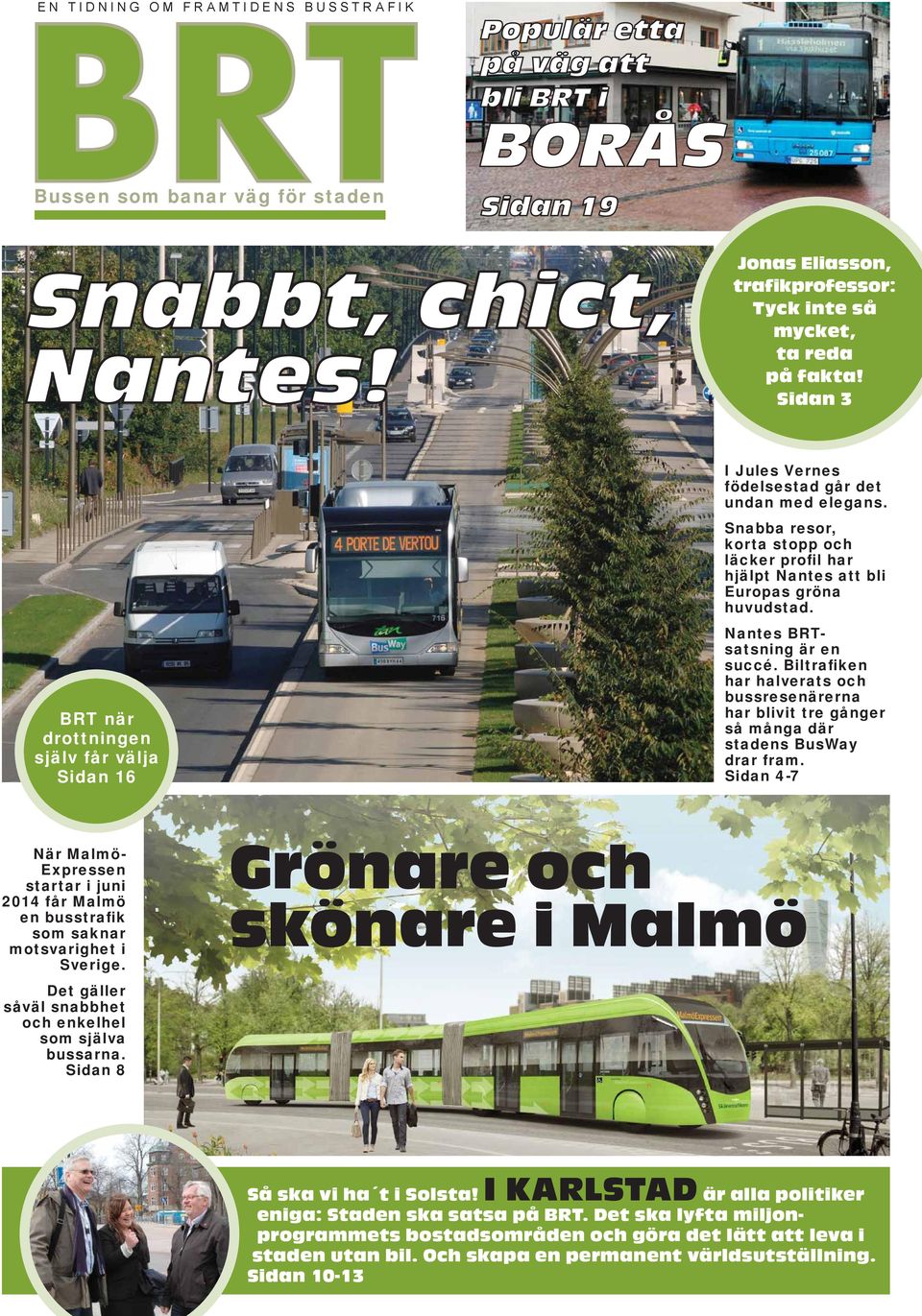 Snabba resor, korta stopp och läcker profil har hjälpt Nantes att bli Europas gröna huvudstad. Nantes BRTsatsning är en succé.