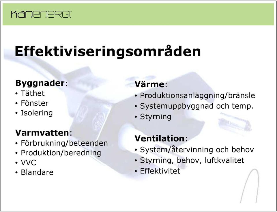 Produktionsanläggning/bränsle Systemuppbyggnad och temp.