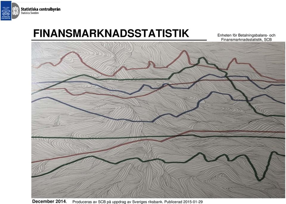 Finansmarknadsstatistik, SCB December.