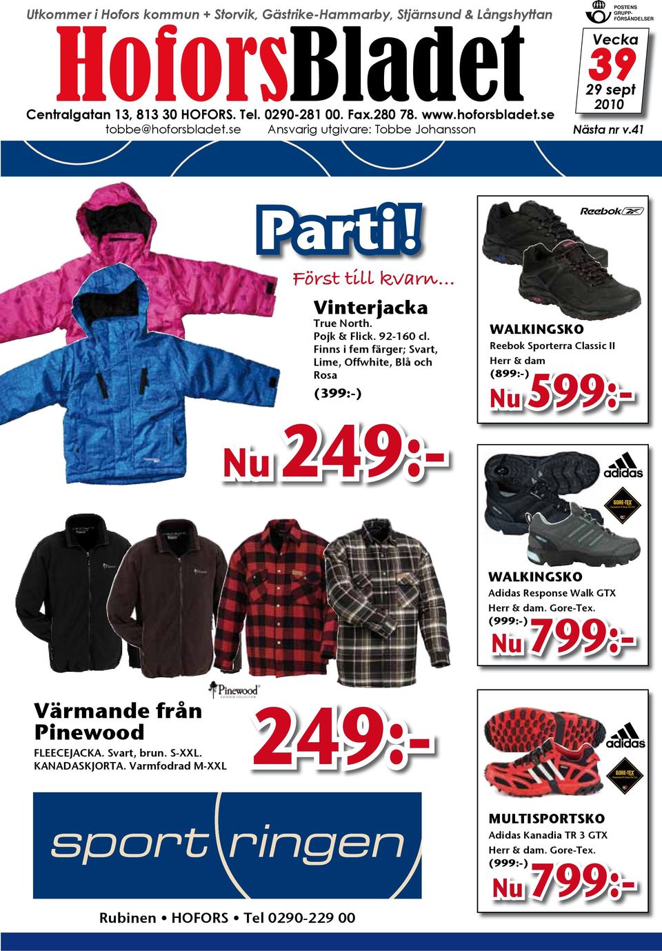 Finns i fem färger; Svart, Lime, Offwhite, Blå och Rosa (399:-) WALKINGSKO Reebok Sporterra Classic II Herr & dam (899:-) Nu 599:- WALKINGSKO Adidas Response Walk GTX Herr & dam. Gore-Tex.