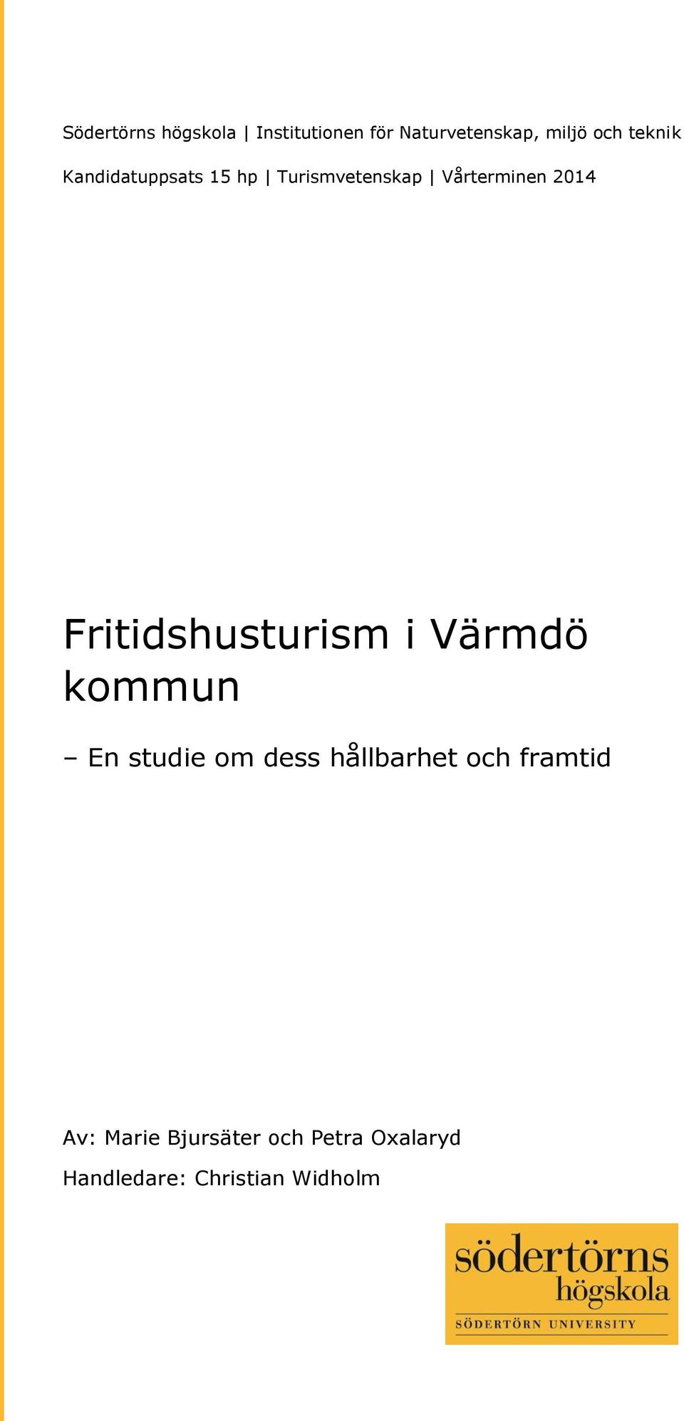 Fritidshusturism i Värmdö kommun En studie om dess hållbarhet och