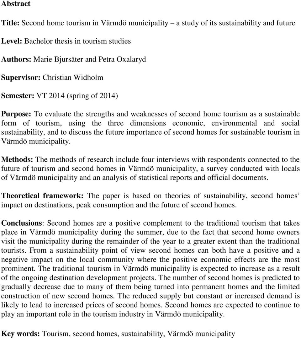 environmental and social sustainability, and to discuss the future importance of second homes for sustainable tourism in Värmdö municipality.