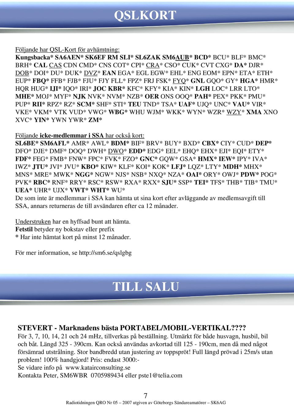 LTO* MHE* MOJ* MYF* NJK NVK* NVM* NZB* OER ONS OOQ* PAH* PEX* PKK* PMU* PUP* RII* RPZ* RZ* SCM* SHF* STI* TEU TND* TSA* UAF* UJQ* UNC* VAU* VIR* VKE* VKM* VTK VUD* VWG* WBG* WHU WJM* WKK* WYN* WZR*