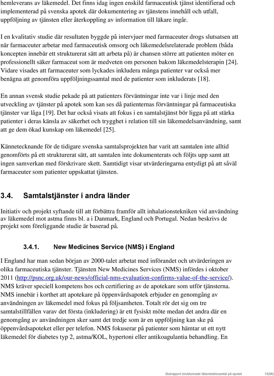 information till läkare ingår.