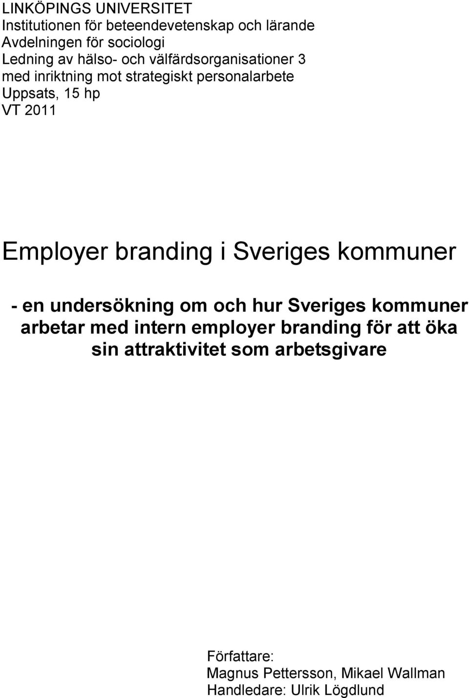 branding i Sveriges kommuner - en undersökning om och hur Sveriges kommuner arbetar med intern employer branding