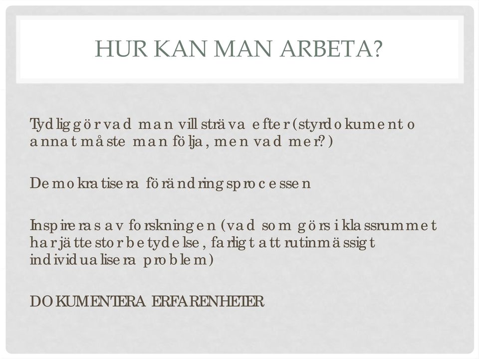 men vad mer?