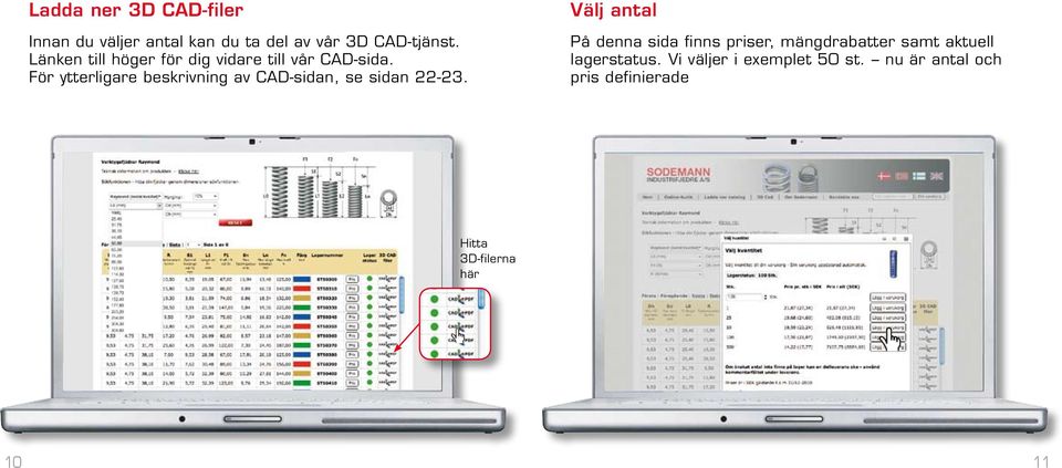 För ytterligare beskrivning av CAD-sidan, se sidan 22-23.