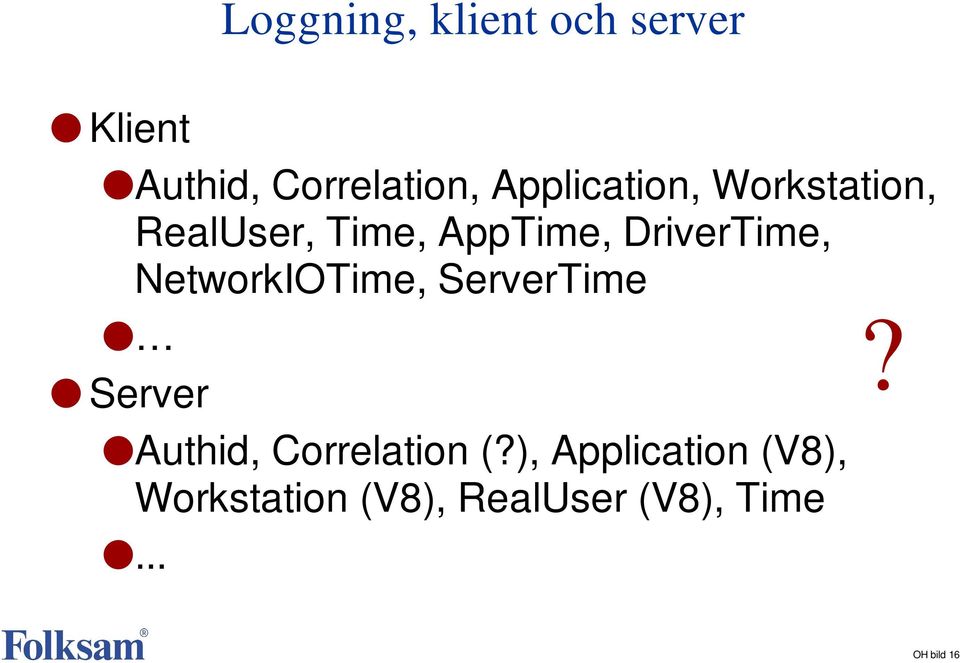 DriverTime, NetworkIOTime, ServerTime?